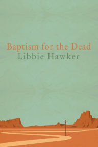 Title: Baptism for the Dead, Author: Libbie Hawker