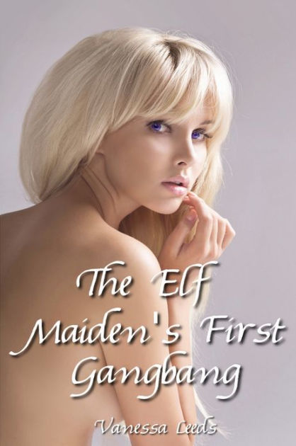 The Elf Maidens First Gangbang by Vanessa Leeds eBook Barnes and Noble® pic