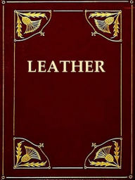 Title: The Manufacture of Leather [Illustrated], Author: Hugh Garner Bennett