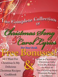 Title: The Complete Book Of Christmas Song Lyrics And Christmas Carol Lyrics For Your Nook, Author: Polly Ann Lewis