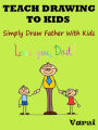 Teach Drawing To Kids : Simply Draw Father With Kids