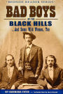 Bad Boys of the Black Hills: And Some Wild Women, Too