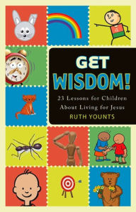 Title: Get Wisdom!, Author: Ruth Younts