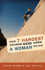 The 7 Hardest Things God Asks a Woman to Do