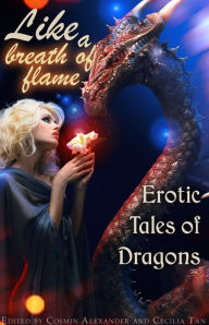 Title: Like a Breath of Flame: Erotic Tales of Dragons, Author: Cecilia Tan
