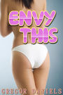Envy This (Gender Transformation Erotica)