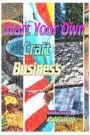 Starting Your Own Craft Business