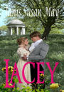 Lacey - a romance of Regency England in which three couples discover that love does conquer all