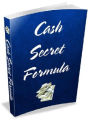 The Cash Secret Formula