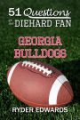 51 QUESTIONS FOR THE DIEHARD FAN: Georgia Bulldogs