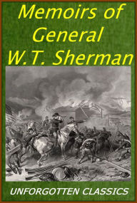 Title: Memoirs of General William Tecumseh Sherman - Complete & Illustrated Edition, Author: William Tecumseh Sherman