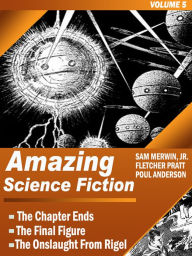 Title: Amazing Science Fiction - Volume 5: The Chapter Ends, The Final Figure, The Onslaught From Rigel (Illustrated), Author: Poul Anderson