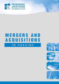 Title: Mergers & Aquisitions in Ukraine, Author: Alex Frishberg