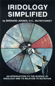 Title: Iridology Simplified, Author: Bernard Jensen
