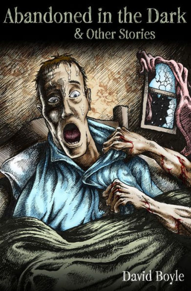 Abandoned In The Dark: And Other Stories