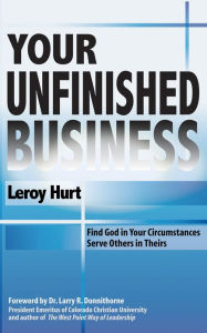Title: YOUR UNFINISHED BUSINESS, Author: Leroy Hurt