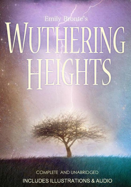 Wuthering Heights [Deluxe Edition] The Original Classic With Illustrations, Photos, & Added BONUS Entire Audiobook