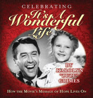 Title: Celebrating It's A Wonderful Life, Author: Karolyn Grimes