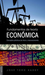 Title: Fundamentos de teoría económica, Author: José Toro Hardy