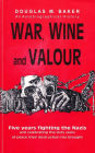 War, Wine and Valour