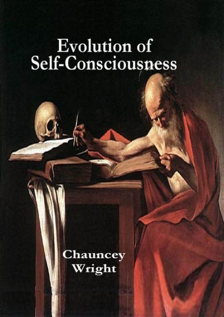 evolution-of-self-consciousness-by-chauncey-wright-paperback-barnes