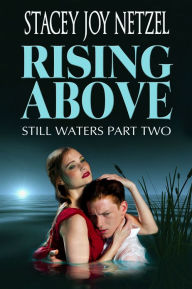 Rising Above (Still Waters Part Two)