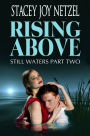 Rising Above (Still Waters Part Two)