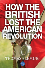 How the British Lost the American Revolution