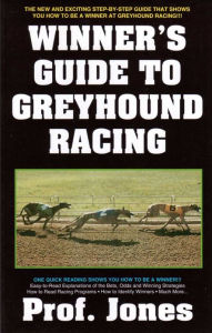 Title: Winner's Guide to Greyhound Racing, Author: Prof. Jones