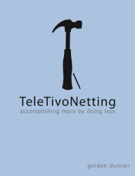 Title: TeleTivoNetting, Author: Gordon Duncan