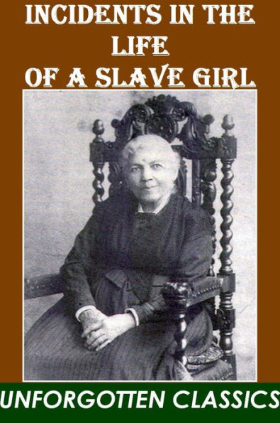 Incidents in the Life of a Slave Girl - Harriet Jacobs