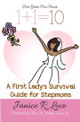 One Plus One Equals Ten: A First Lady's Survival Guide for Stepmoms