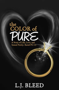 The Color of Pure, A Story of Life, Love, and Sexual Purity, Rated PG-13