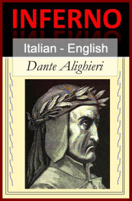 Title: Inferno - Hell [Italian English Bilingual Edition] - Paragraph by Paragraph Translation, Author: Dante Alighieri
