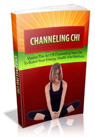 Title: Channeling Chi, Author: Alan Smith