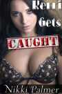 Kerri Gets Caught