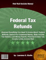 Federal Tax Refunds :Discover Everything You Need To Know About Federal Refunds, Search For Unclaimed Money, State Income Tax Refund, Lost Money Search, Personal Income Tax, Income Limits, Income Risk