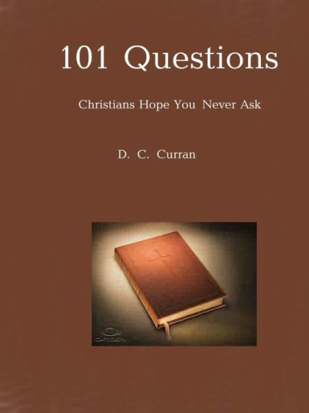 101 Questions Christians Hope You Never Ask
