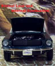 Eternal Love and Internal Combustion