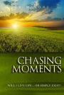Chasing Moments