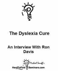 The Dyslexia Cure: An Interview With Ron Davis