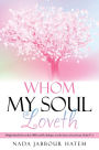 WHOM MY SOUL LOVETH