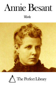 Title: Works of Annie Besant, Author: Annie Besant