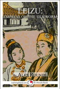Title: Leizu: Empress of the Silkworm, Author: Alex Rounds