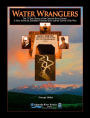 Water Wrangers: The History of the Colorado River District