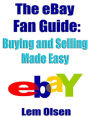 The eBay Fan Guide: Buying and Selling Made Easy