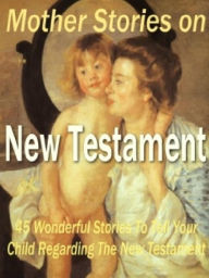 Title: Mother Stories on New Testament, Author: Alan Smith