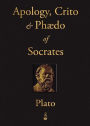 Apology, Crito, and Phaedo of Socrates: A Philosophy Classic By Plato! AAA+++
