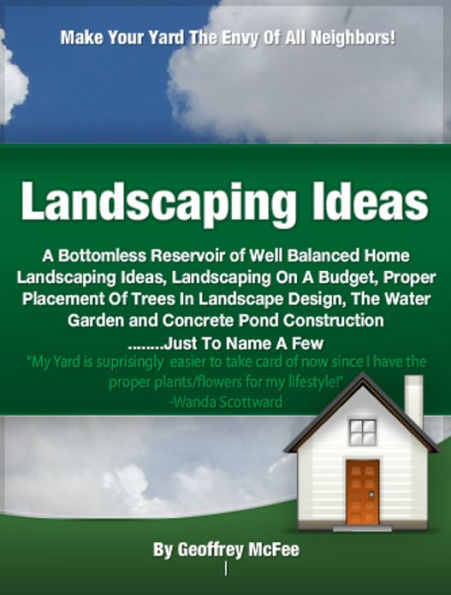 Landscaping Ideas: A Bottomless Reservoir of Well Balanced Home Landscaping Ideas, Landscaping On A Budget, Proper Placement Of Trees In Landscape Design, The Water Garden and Concrete Pond Construction Just To Name A Few