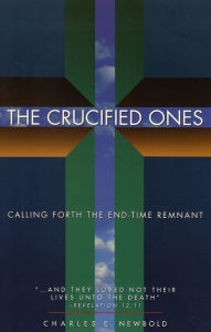 Title: THE CRUCIFIED ONES, Author: Charles Elliott Newbold Jr